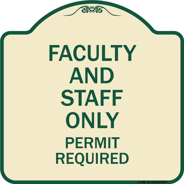Signmission Faculty and Staff Parking Permit Required Heavy-Gauge Aluminum Sign, 18" x 18", TG-1818-24027 A-DES-TG-1818-24027 - main